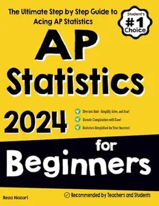USED-AP Statistics for Beginners: The Ultimate Step by Step Guide to Acing AP Statistics by Reza Nazari (Paperback)