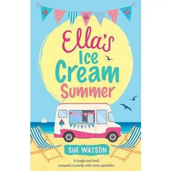 USED-Ella's Ice-Cream Summer: A laugh out loud romantic comedy with extra sprinkles by Watson, Sue (Paperback)