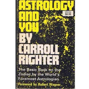USED-Astrology and You, the Basic Book on the Zodiac by the World's Foremost Astrologian by Carroll Righter (Paperback)