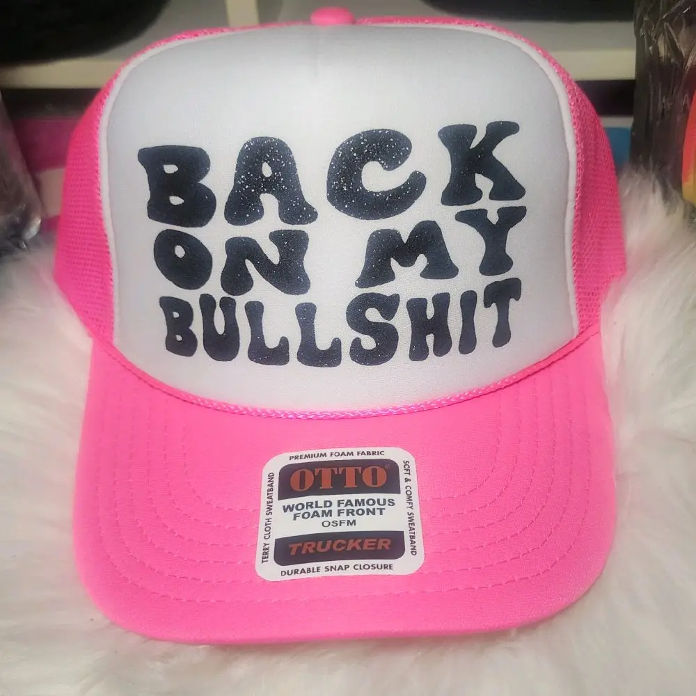 Otto Back on My Bullshit Trucker Hat - Adjustable Snapback Polyester Foam Front High Crown Golf Style Mesh Back, Pink