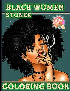 Black Women Stoner Coloring Book For Adults: Great Adult Coloring Book With 30+ Psychedelic Trippy Colouring Pages