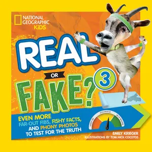 USED-Real or Fake? 3: Even More Far-Out Fibs, Fishy Facts, and Phony Photos to Test for the Truth by Krieger, Emily (Paperback)