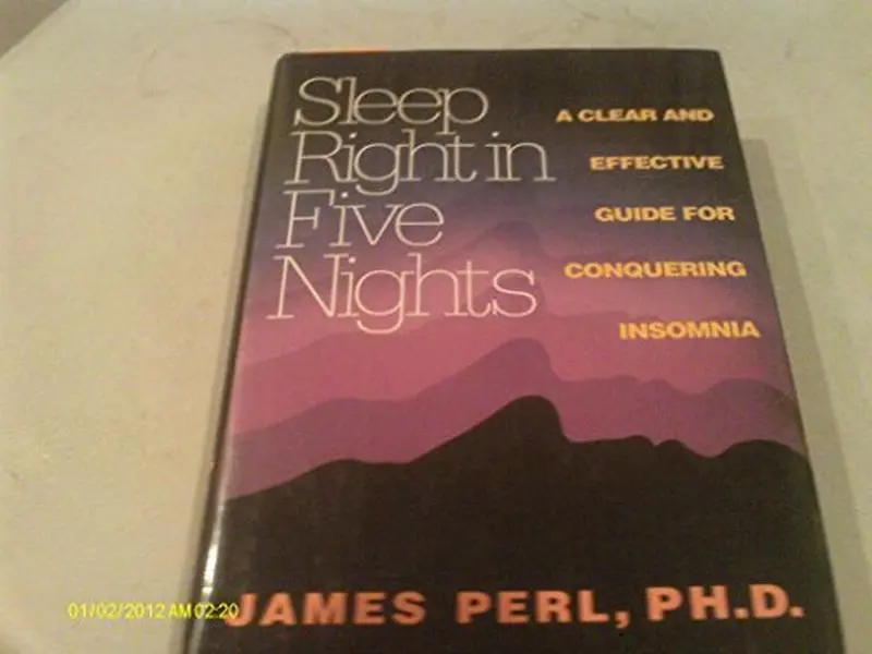 USED-Sleep Right in Five Nights: A Clear and Effective Guide for Conquering Insomnia by Perl, James, Ph.D. (Hardcover)