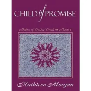 USED-Child of Promise (Brides of Culdee Creek #4) by Kathleen Morgan (Hardcover)