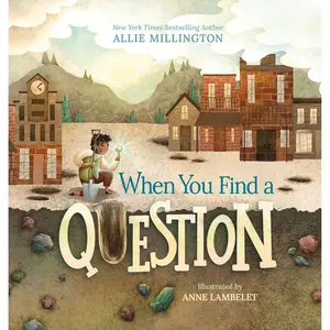 When You Find a Question by Allie Millington, Anne Lambelet [Hardcover Book]