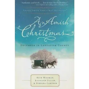 USED-An Amish Christmas: A Choice to Forgive/A Miracle for Miriam/One Child (Inspirational Amish Christmas Romance Collection) by Beth Wiseman (Hardcover)