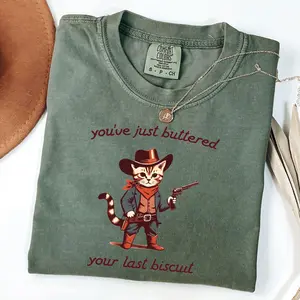 Comfort Colors You've Just Buttered Your Last Biscuit Shirt, Funny Cowboy Cat T-shirt, Meowdy Partner Shirt