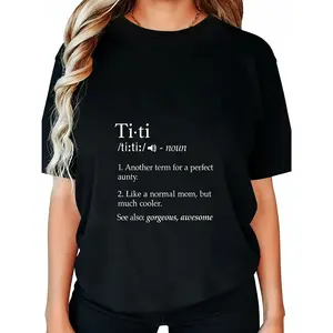 Titi Definition Shirt Auntie T-Shirt, Unisex Aunt Gifts Short Sleeve Graphic Tee, Maternal Novelty Apparel for Men and Women, Casual Family Member Fashion Top, Spanish Auntie Pride Streetwear Shirt