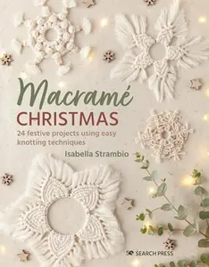 Macrame Christmas: 24 Festive Projects Using Easy Knotting Techniques -- Isabella Strambio - Paperback
