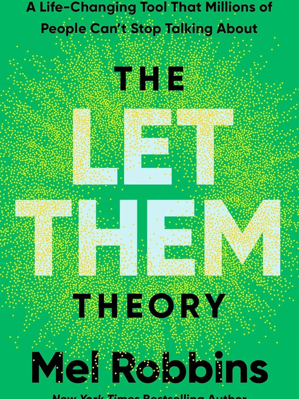 The Let Them Theory: A Life-Changing Tool That Millions of People Can't Stop Talking About