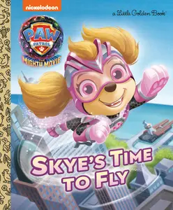 USED-Skye's Time to Fly (Paw Patrol: The Mighty Movie) by Stephens, Elle (Hardcover)