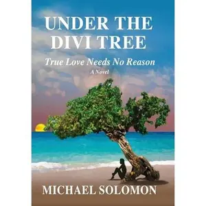 USED-Under the Divi Tree: True Love Needs No Reason by Solomon, Michael (Hardcover)