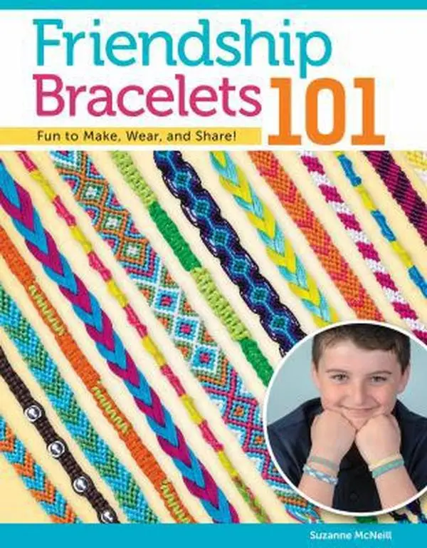 Used Book - Friendship Bracelets 101: Fun to Make, Wear, Share by Suzanne McNeill (Paperback, English) - Embroidery, Floss, Colorful Bracelets, Easy-to-Follow Instructions