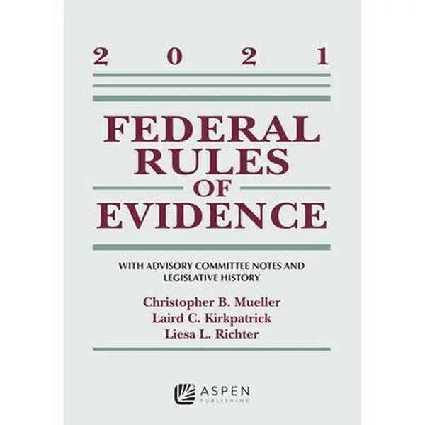 USED-Federal Rules of Evidence: With Advisory Committee Notes and Legislative History: 2021 Statutory Supplement by Mueller, Christopher B. (Paperback)