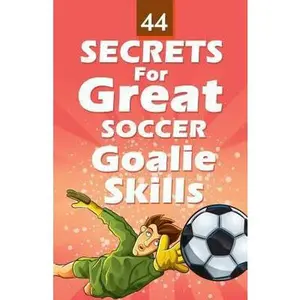 USED-44 Secrets for Great Soccer Goalie Skills by Hasic, Mirsad (Paperback)