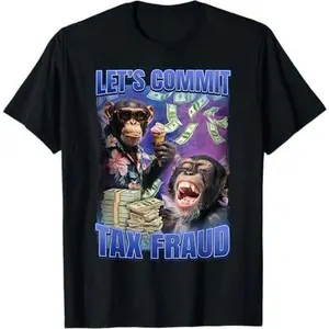 Let's Commit Tax Fraud T-Shirt