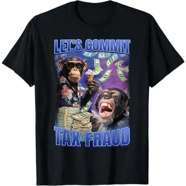 Let's Commit Tax Fraud T-Shirt