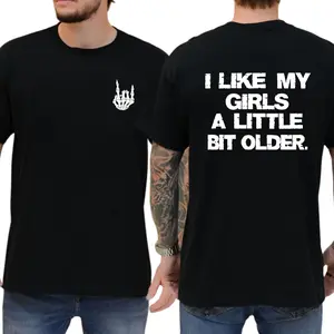 I Like My Girls A Little Bit Older T-shirt, Unisex Graphic Tees, Casual Menswear, Comfy Cotton, Funny Sayings Shirt