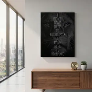 Lion Dominate Canvas Wall Art I Didn't Come Here to Dominate Poster, Motivational Warrior Print for Home Office Bedroom, Inspiring Animal Wall Decor
