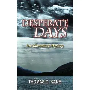 USED-Desperate Days: A Lake George Adirondacks Mystery by Thomas G. Kane (Unknown)