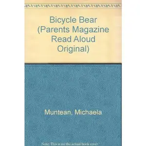 USED-Bicycle Bear (Parents Magazine Read Aloud Original) by Michaela Muntean (Unknown)