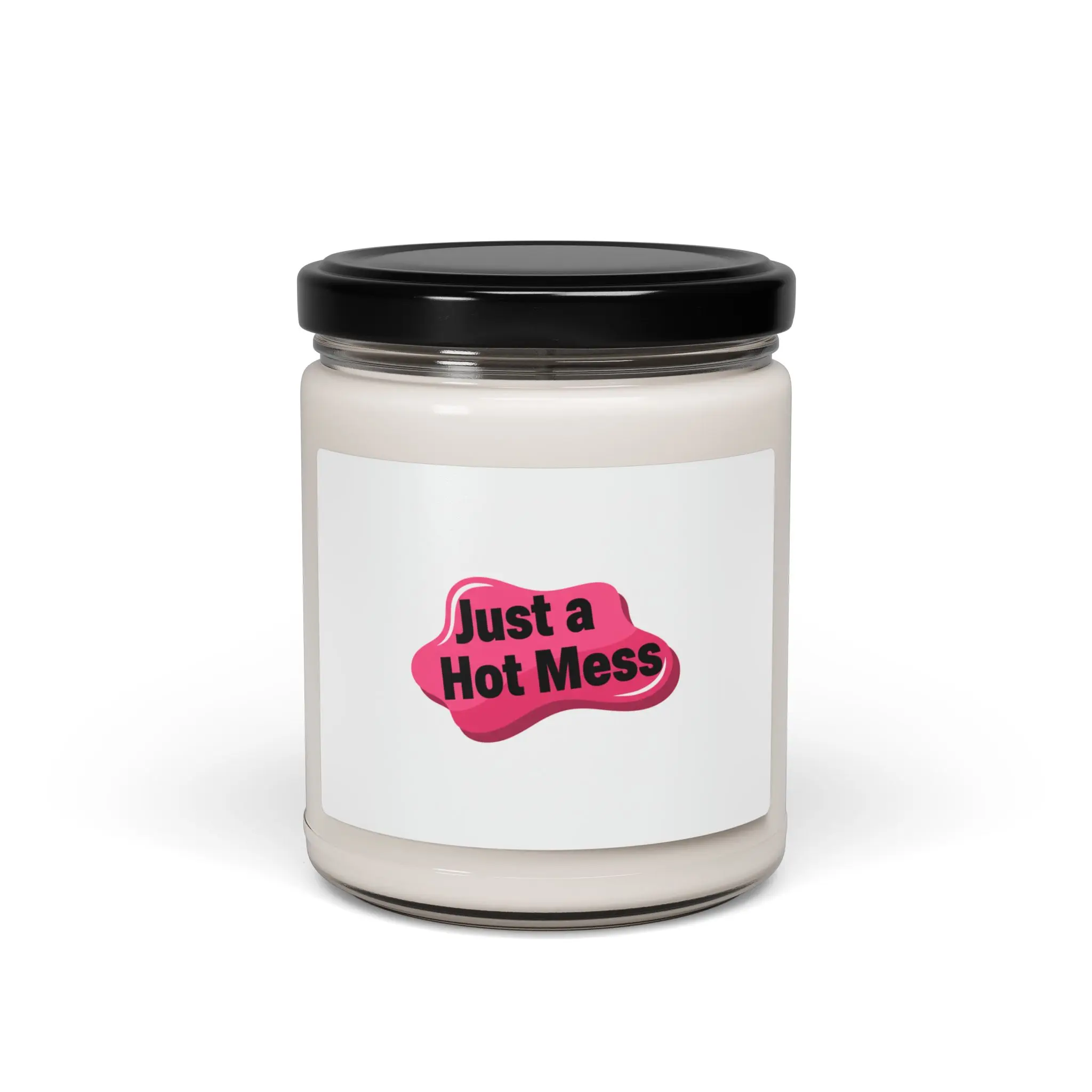 Just a Hot Mess Candle | Sarcastic Self-Image, Anxiety Humor Soy Candle