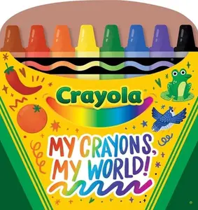 USED-Crayola: My Crayons, My World! (a Crayola Crayon Shaped Novelty Board Book for Toddlers) by Buzzpop (Board book)