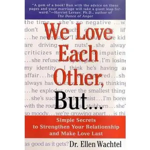 USED-We Love Each Other, But . . .: Simple Secrets to Strengthen Your Relationship and Make Love Last by Wachtel, Ellen F. (Paperback)