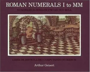 USED-Roman Numerals I to Mm: Numerabilia Romanana Uno Ad Duo Mila by Arthur Geisert (Hardcover)