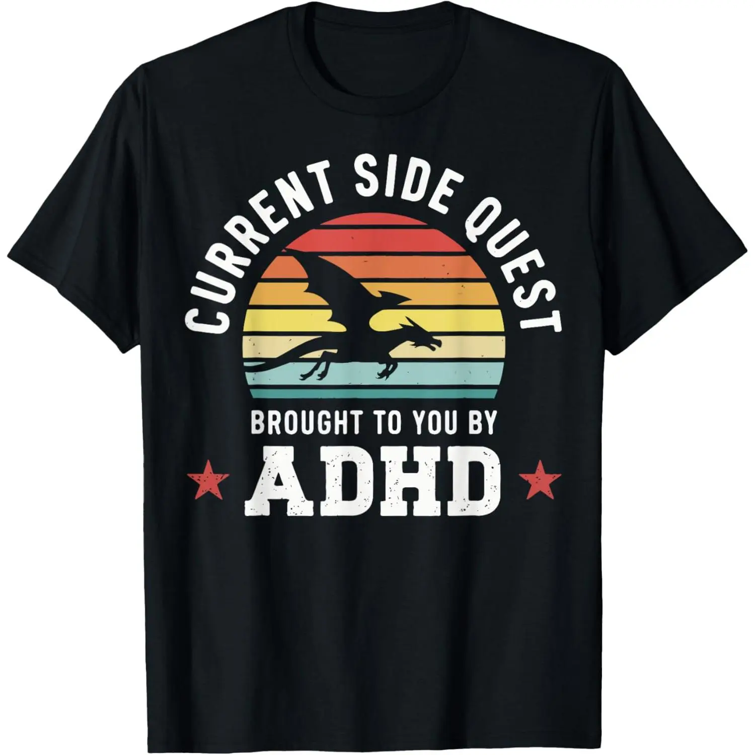 Current Side Quest Brought To You By Adhd T-Shirt,Made in USA