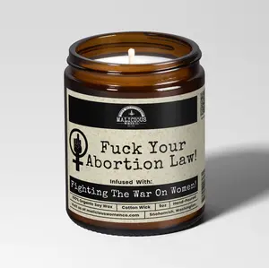 Fuck Your Abortion Law! 9oz Political Candle Malicious Women Co