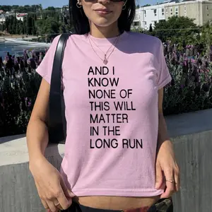 And I Know None Of This Will Matter Baby Tee, Existential Quote Graphic Shirt, Y2K Aesthetic Text Tee, Minimalist Slim Fit Top, Gift for Women