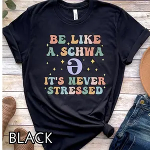 Reading teacher shirt, Dyslexia Teacher Shirt, Reading teacher tee, Be Like A Schwa It's Never Stressed tee, SLP shirt, articulation therapy