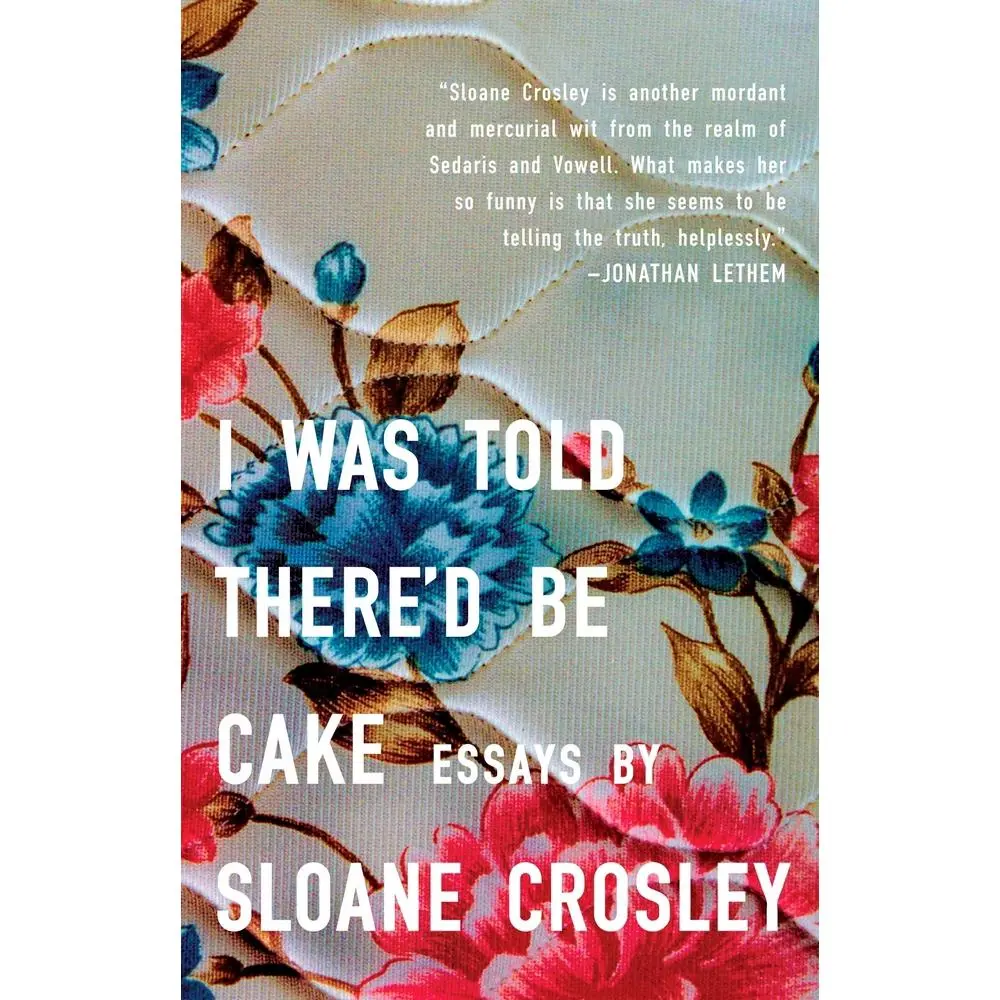 USED Book - I Was Told There'd Be Cake by Crosley, Sloane (Paperback) - english