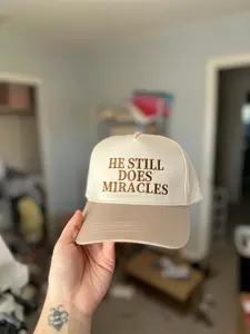 He Still does Miracles Embroidered Hat
