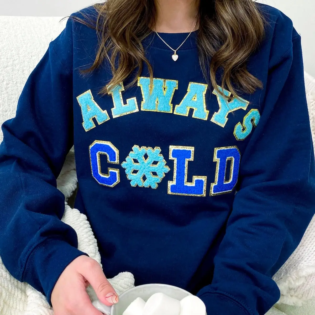 'Always Cold' Chenille Letter Patch Sweatshirt