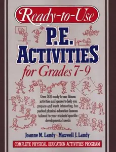 USED-Ready-To-Use P.E. Activities for Grades 7-9 (Complete Physical Education Activities Program) by Joanne M. Landy (Paperback)
