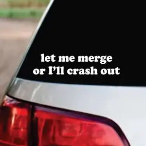 Let Me Merge or I’ll Crash Out Car Decal Truck Bumper Sticker Window Windshield Vinyl Jdm Men Girls Funny Cute
