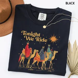 Comfort Colors Retro Tonight We Ride Christmas Christian Quote T-Shirt, Three Wise Men Christian Shirt, Christmas Faith Gift, Xmas Gift