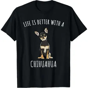 Life is Better with A Black Chihuahua Dog Lover T-Shirt Cotton Tee