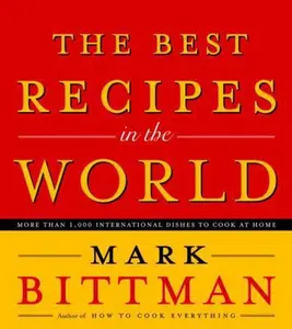 USED-The Best Recipes in the World by Mark Bittman (Hardcover)