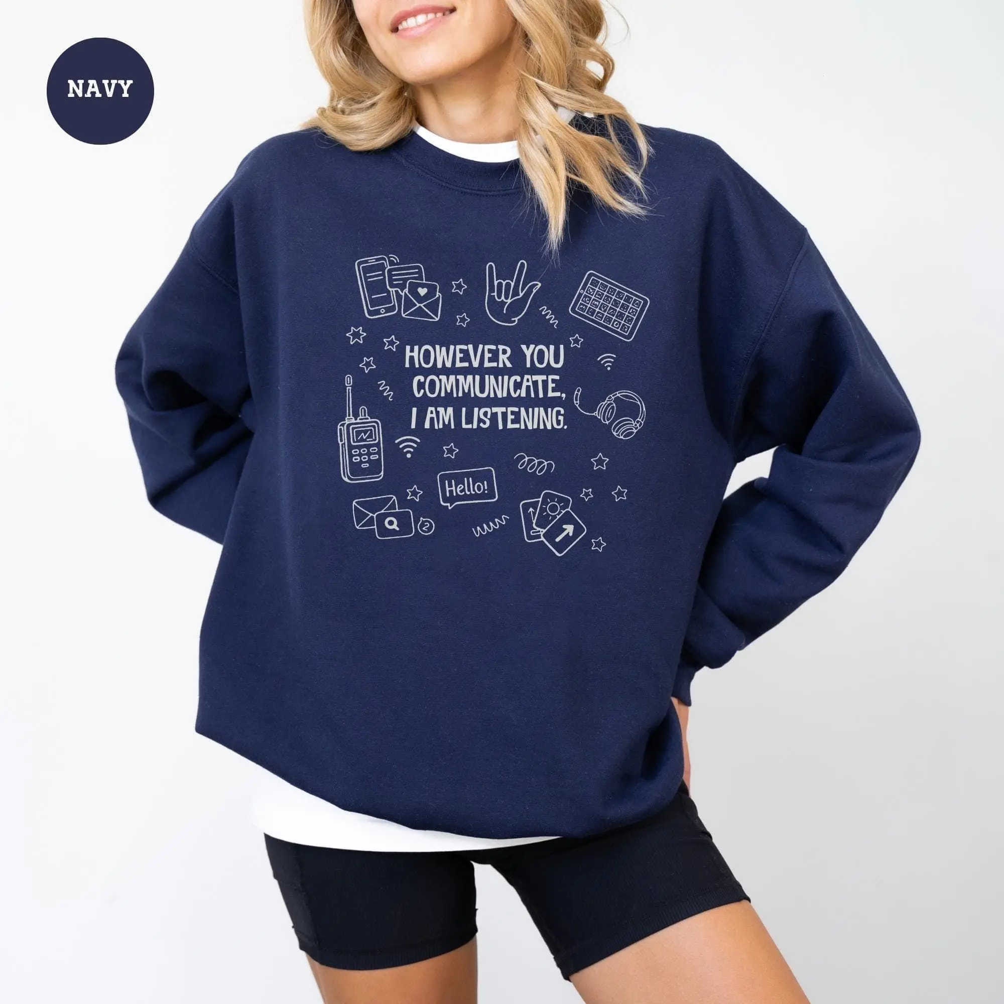 However You Communicate I Am Listening T-Shirt & Sweatshirt - Speech Pathology Gift, Neurodiversity SPED Teacher Crewneck, BCBA ABA Speechie