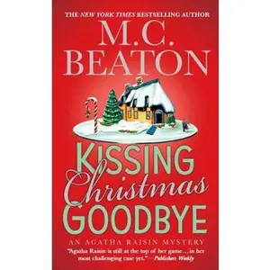 USED-Kissing Christmas Goodbye (Agatha Raisin Mysteries, No. 18) by M. C. Beaton (Paperback)