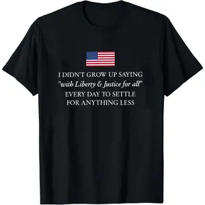 ChicCotton Liberty And Justice For All s Shirt, Patriotic Statement T-shirt, Sarcastic Don’t Settle For Less Graphic Tee