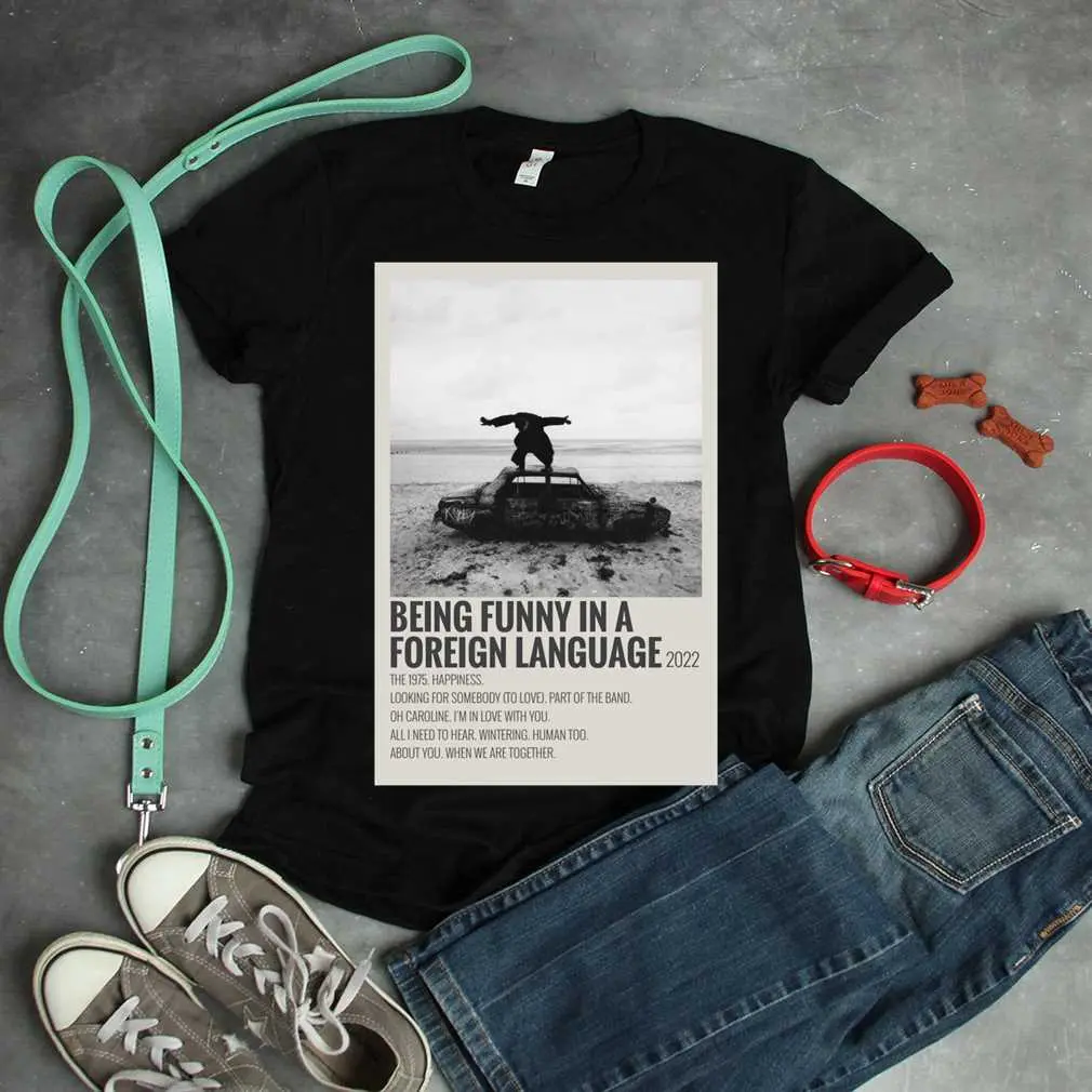 The 1975 Being Funny In A Foreign Language Album  T-Shirt
