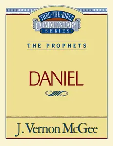 Thru the Bible Vol. 26: The Prophets (Daniel)