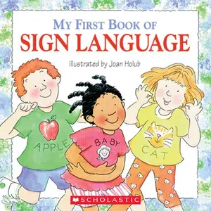 My First Book of Sign Language -- Joan Holub - Paperback