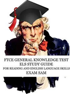 USED-FTCE General Knowledge Test ELS Study Guide: 575 GKT Reading and English Language Skills Exam Practice Questions for Florida Teaching Certification by Exam Sam (Paperback)
