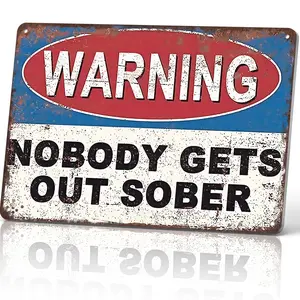 Warning Nobody Gets Out Sober 8x12 Inch Aluminum Metal Sign - Funny Bar Wall Decor for Home Bar, Man Cave, Pub, Party Room - Retro Tin Sign Gift for Bartenders, Party Hosts, Alcohol Enthusiasts