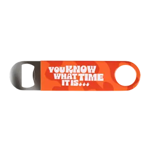 You Know What Time It Is...Bottle Opener
